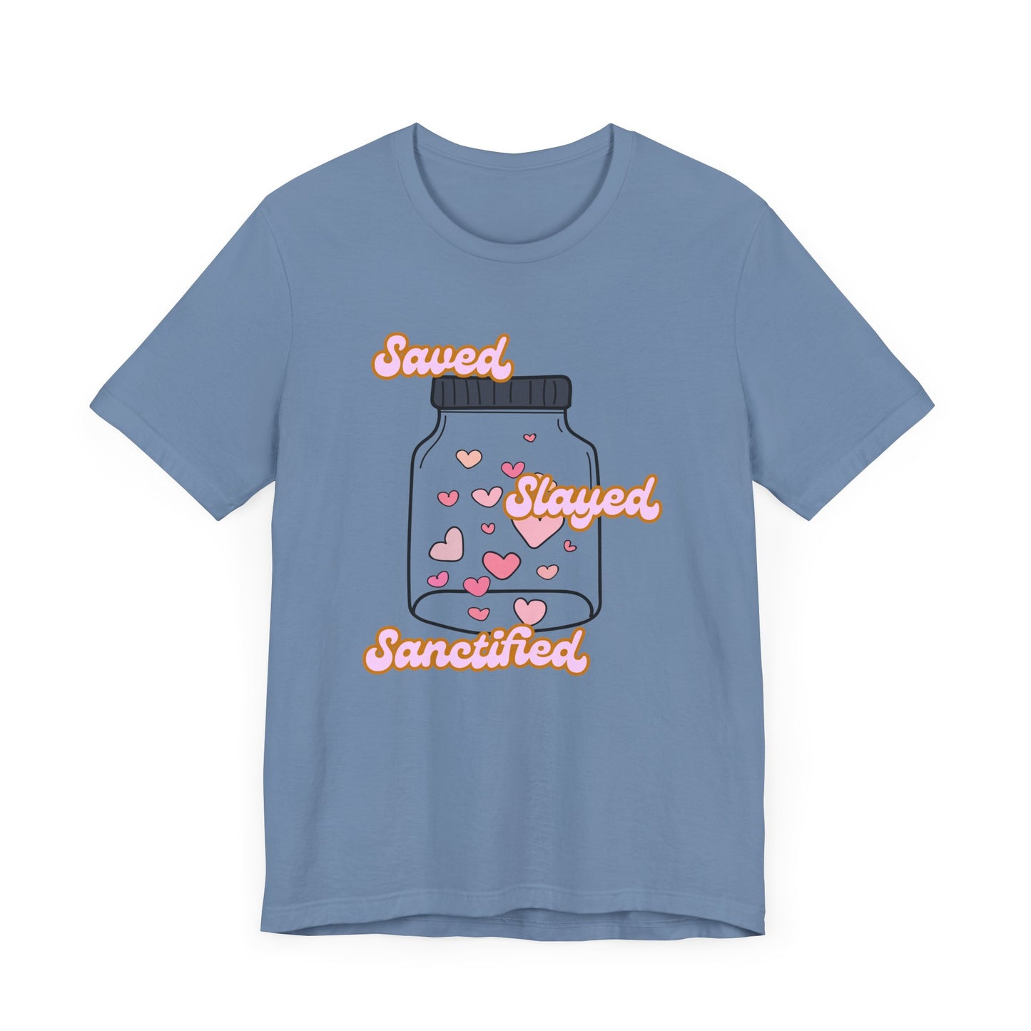 Saved Slayed Sanctified Jersey Short Sleeve Tee