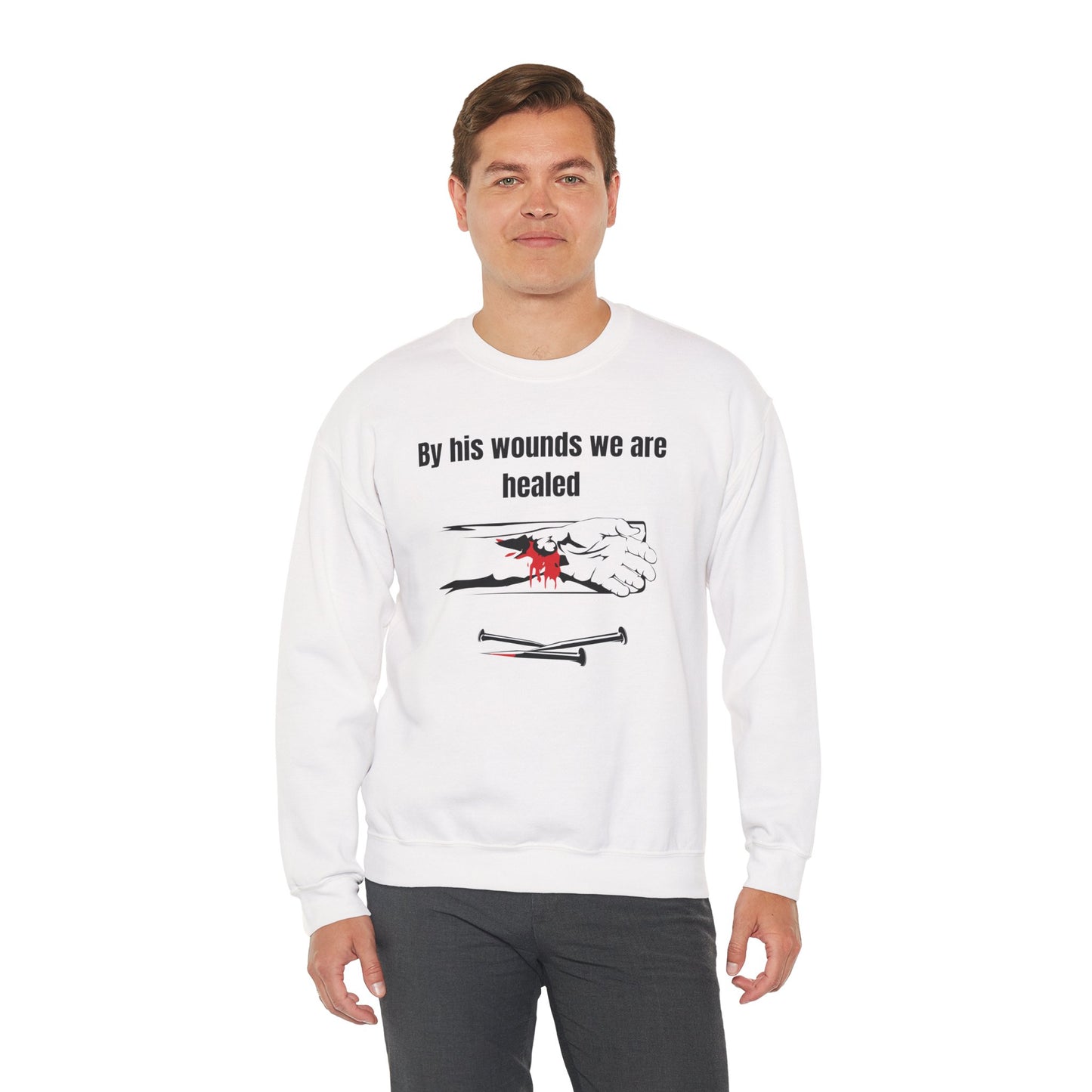 Men's Sweatshirt - By His Wounds We Are Healed