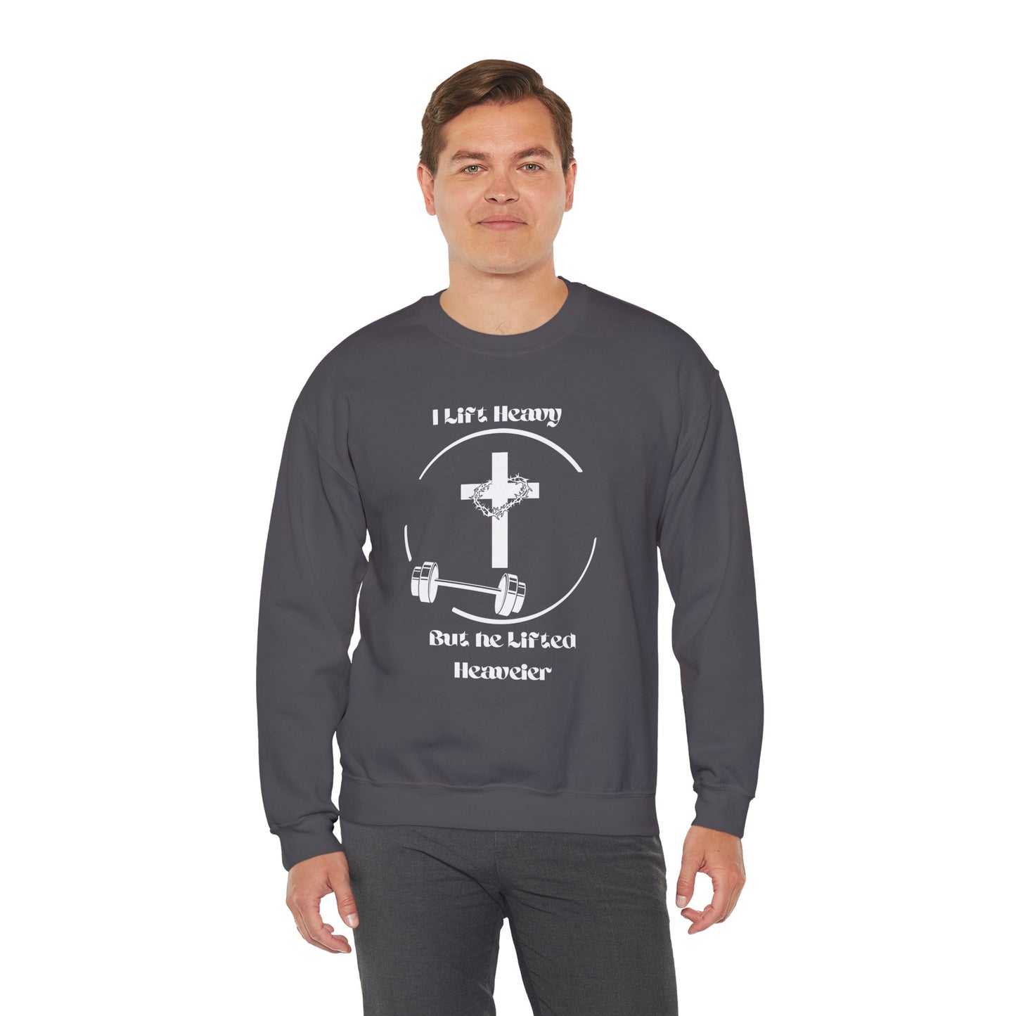 Weightlifting Sweatshirt - 'I Lift But He Lifted Heavier'